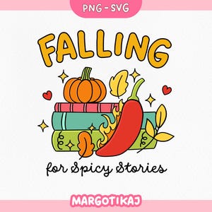 May include: A whimsical graphic with the text "FALLING for spicy stories." It features a stack of books, a pumpkin, a red chili pepper with flames, and autumn leaves. The design is in a cartoon style with a pink border.