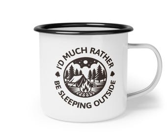 I'd Much Rather Be Sleeping Outside Enamel Camp Cup | Camping Mug