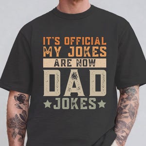 It&#39;s Official My Jokes Are Now Dad Jokes T-Shirt, Father&#39;s Day Gift, New Dad T-Shirt, Pregnancy Announcement to Husband, Funny Dad Shirt
