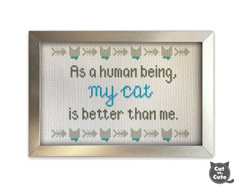 Cat Cross Stitch - As a Human Being my Cat is Better than Me Fish Bones Funny Cat Cross Stitch Pattern