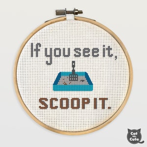 Cat Cross Stitch Pattern - Cat Litter Box Scoop Poop Pee Hoop If you see it scoop it