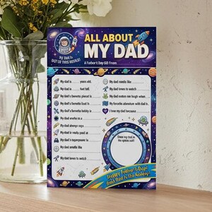 May include: A rectangular card titled All About My Dad with a space theme featuring planets, stars, and an astronaut. The card includes fill-in-the-blank prompts for a child to complete, a circular space for a drawing, and colorful space-themed graphics.