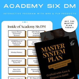 May include: A digital marketing course called "Academy Six DM" with a gold and black color scheme. The course includes 325+ ready-to-resell templates, 43,000 pieces of ready-to-go content, and a master system plan. The course is described as "the blueprint to earning with digital products!" and "Crafted with Care & Dipped in Gold!"