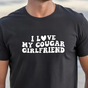 Comfort Colors® I Love My Cougar Girlfriend Shirt, Boyfriend Gift, I Love My Girlfriend Tee, I Heart My Cougar Shirt, Valentines Gift