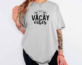 Vacay Vibes Shirt, Vacay T-Shirt, Vacay Mode Shirt, Vacation Shirt, Family Vacation Shirt, Road Trip Shirt, Girls Trip Shirt, Girls Vacation
