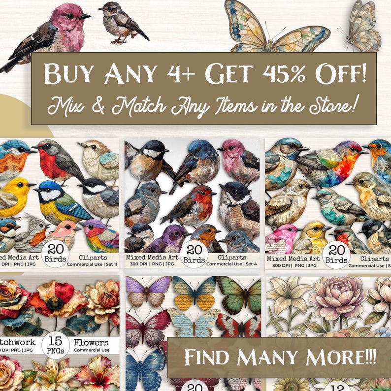 Op de afbeelding: Een digitale collectie van mixed media kunst met diverse vogels en vlinders met textuurpatronen, naast bloemenillustraties. De afbeelding bevat tekstoverlays met de tekst BUY ANY 4+ GET 45% OFF! Mix & Match Any Items in the Store!
