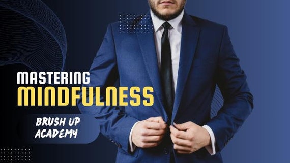 Mastering Mindfulness