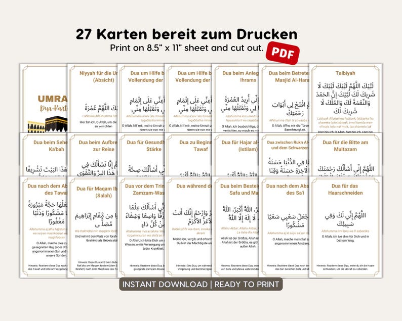 May include: A set of 27 printable cards with Islamic prayers in Arabic and German. The cards are designed for the Umrah pilgrimage and feature various prayers for different stages of the journey. The cards are ready to print on 8.5 x 11 inch paper and cut out.