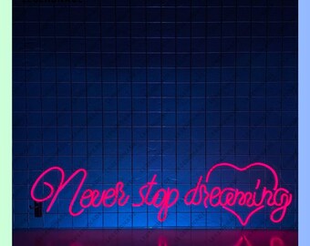 Never Stop Dreaming Neon Sign, Custom Quote Led Sign, Text Led Light, Quote Neon Light, Bedroom Wall Art, Home Wall Decor