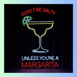 Don't Be Salty Unless You're Margarita Neon Sign, Margarita Led Sign, Cocktail Led Light, Wine Bar Pub Wall Art Light, Home Wall Decor