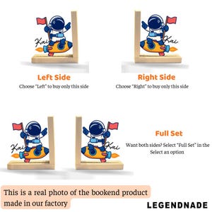 May include: Wooden bookends featuring an astronaut on a rocket ship design. The astronaut is wearing a white spacesuit and holding a red flag. The text "Kai" is written on the bookend. The image also includes the text "Left Side", "Right Side", and "Full Set".