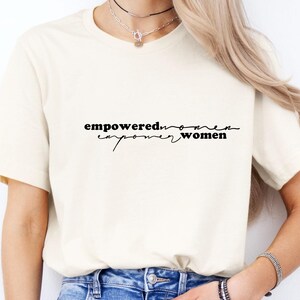 Empowered Women Empower Women Shirt, Feminist Quote Shirt, Women Christianity Tee, Feminist Shirt, Womens Rights Shirt, Gift for Her