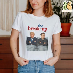 The Break-Up Movie Parody Trump vs Elon 2025 Meme T-Shirt, Trump Musk Fallout Shirt, Trump vs Musk Political Meme Tee, Funny Political Tee