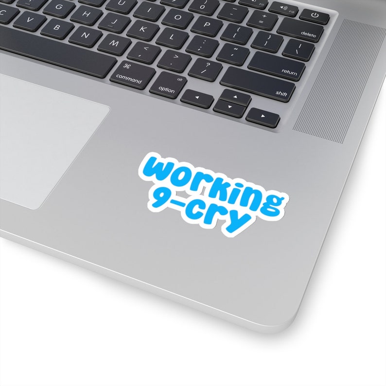 Working 9-cry Sticker | Funny Work Stickers | Office Humor | Corporate ...