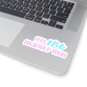 Only ONE Breakdown Today Sticker | Corporate Humor | Funny Work Stickers | Office Humor | Corporate Confessions Collection