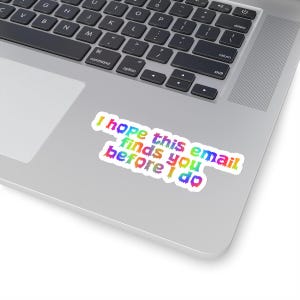 I Hope This Email Finds You Before I Do Sticker | Corporate Confessions | Funny Work Sticker | Office Humor