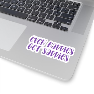 Even Baddies Get Saddies Sticker | Mental Health Awareness | Positivity Sticker | Self-Care Gift