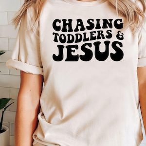 Chasing Toddlers And Jesus T-shirt, Mother&#39;s Day Sweatshirt, Christian Mother&#39;s Day Sweatshirt, Religious Mom Gift, Jesus Lover Hoodie