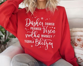 Funny Christmas Reindeer Sweatshirt: Dasher, Vodka, Tequila