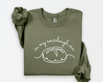 In My Sourdough Era Sweatshirt, Sourdough Starter Bread Baker Shirt, Baking Gift Hoodie, Women&#39;s Crewneck Gift