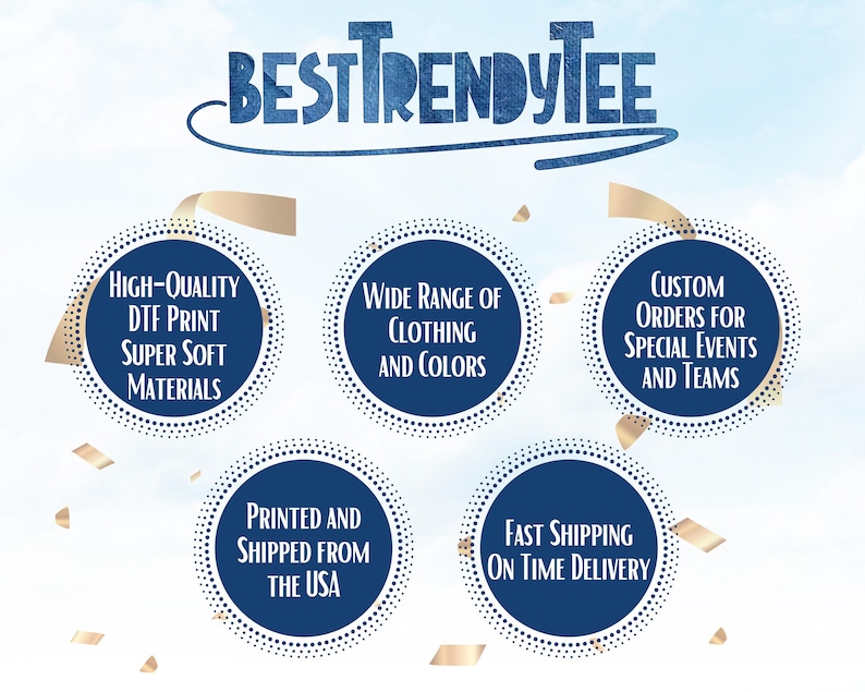 May include: A graphic with the text "BESTTRENDYTEE" in a blue circle with white polka dots. The graphic lists five benefits of the company: high-quality DTF print, super soft materials, wide range of clothing and colors, custom orders for special events and teams, and fast shipping on time delivery.