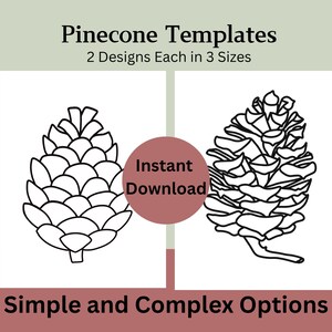 May include: Two black and white line drawings of pinecones on white backgrounds. The text "Pinecone Templates" and "2 Designs Each in 3 Sizes" are at the top. A pink circle in the middle says "Instant Download". The text "Simple and Complex Options" is at the bottom.