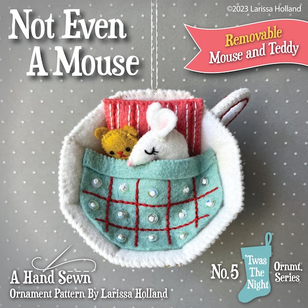 Modello PDF "Not Even A Mouse" per un ornamento natalizio in feltro di lana cucito a mano