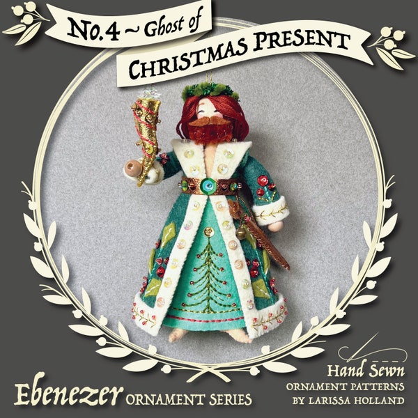 Ghost of Christmas Present PDF pattern, a hand sewn wool felt ornament, Ebenezer Ornament Series No. 4