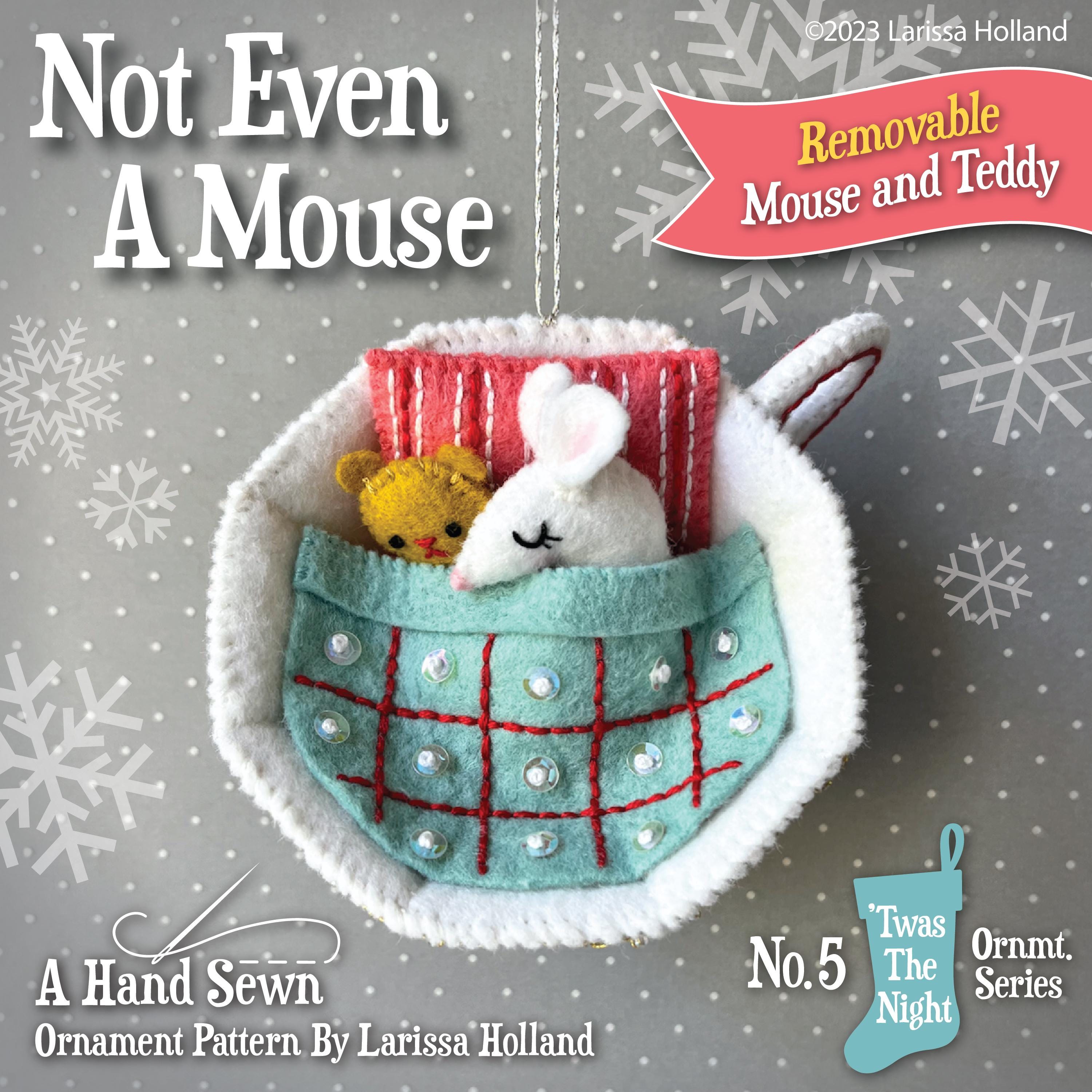 Not Even A Mouse PDF pattern, a hand sewn wool felt ornament