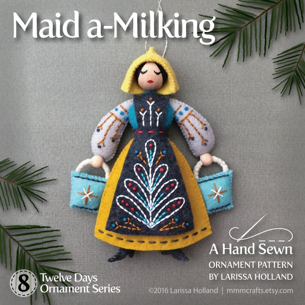 Maid a-Milking PDF pattern for a hand sewn wool felt ornament