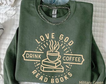 Love God Drink Coffee Read Books Sweatshirt Vintage Christian Book Lover Gift Sweater for Coffee Drinkers and Readers, Jesus coffee Bookish