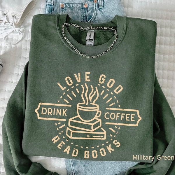 Love God Drink Coffee Read Books Sweatshirt Vintage Christian Book Lover Gift Sweater for Coffee Drinkers and Readers, Jesus coffee Bookish