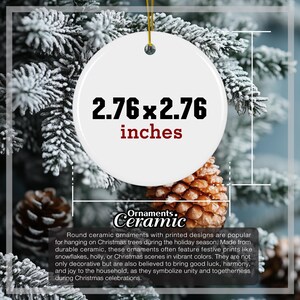 May include: Round white ceramic Christmas ornament, 2.76 x 2.76 inches, with a gold string for hanging. The ornament has the word "inches" in red and the word "Ornaments" in a script font.