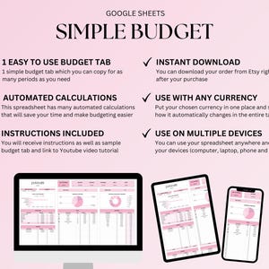 May include: A pink and white Google Sheets spreadsheet template for a simple budget. The template includes a tab for each month, a section for income and expenses, and a pie chart to visualize spending. The text on the image reads "GOOGLE SHEETS SIMPLE BUDGET 1 EASY TO USE BUDGET TAB 1 simple budget tab which you can copy for as many periods as you need AUTOMATED CALCULATIONS This spreadsheet has many automated calculations that will save your time and make budgeting easier INSTRUCTIONS INCLUDED You will receive instructions as well as sample budget tab and link to Youtube video tutorial INSTANT DOWNLOAD You can download your order from Etsy right after your purchase USE WITH ANY CURRENCY Put your chosen currency in one place and see how it automatically changes in the entire tab USE ON MULTIPLE DEVICES You can use your spreadsheet anywhere and on all of your devices (computer, laptop, phone and tablet)"