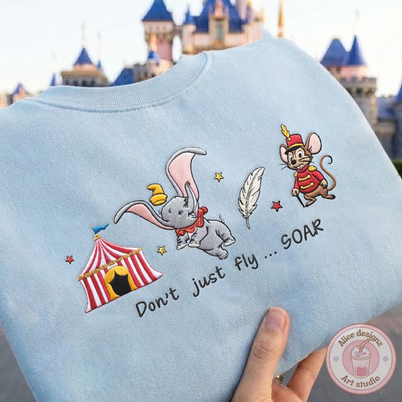 EMBROIDERED Dumbo The Flying Elephant Tshirt Sweatshirt Hoodie, Don't just Fly SOAR Magic Kingdom WDW Disneyland Embroidery shirt bild 1