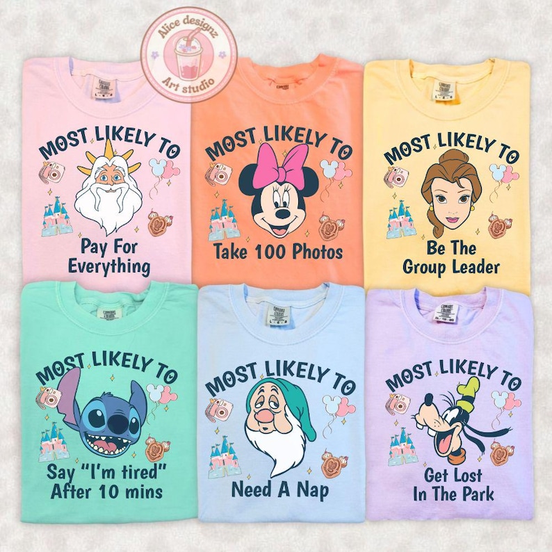 May include: Six colorful t-shirts with the phrase "Most Likely To" and various Disney character graphics. Each shirt has a different character and a corresponding humorous statement. The shirts are in shades of pink, orange, yellow, green, blue, and purple.
