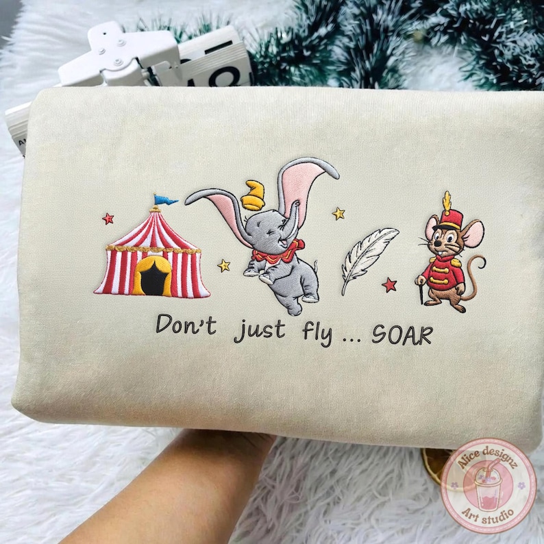 EMBROIDERED Dumbo The Flying Elephant Tshirt Sweatshirt Hoodie, Don't just Fly SOAR Magic Kingdom WDW Disneyland Embroidery shirt bild 7