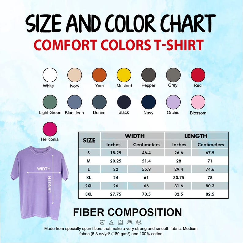 May include: A size and color chart for Comfort Colors T-shirts. The chart displays a range of colors, including white, black, and red. It also includes a size chart with measurements in inches and centimeters, and fiber composition details.