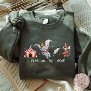 EMBROIDERED Dumbo The Flying Elephant Tshirt Sweatshirt Hoodie, Don't just Fly SOAR Magic Kingdom WDW Disneyland Embroidery shirt bild 4