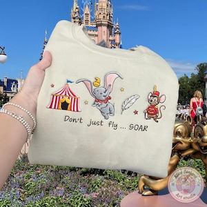EMBROIDERED Dumbo The Flying Elephant Tshirt Sweatshirt Hoodie, Don't just Fly SOAR Magic Kingdom WDW Disneyland Embroidery shirt bild 2