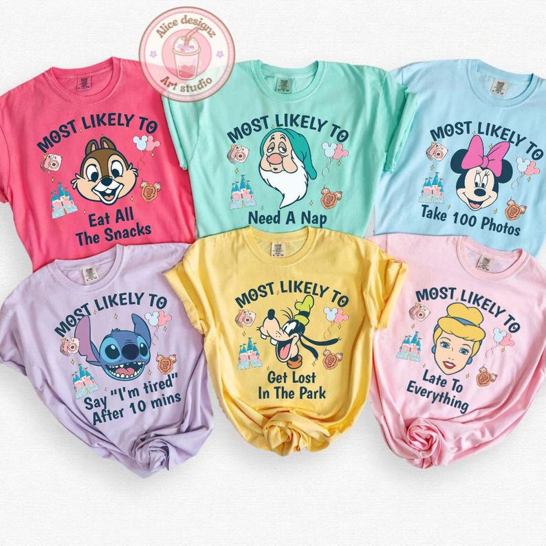 May include: A collection of six colorful t-shirts, each featuring a Disney character and the phrase "MOST LIKELY TO." Designs include Chip, Dopey, Minnie Mouse, Stitch, Goofy, and Cinderella, with humorous captions. The shirts are in various colors.