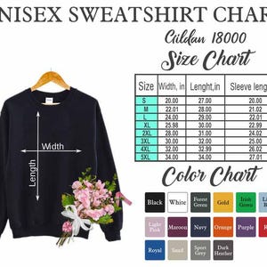 May include: Unisex sweatshirt size chart with measurements in inches for sizes S through 5XL. Color chart with 16 color options including black, white, forest green, gold, Irish green, light blue, light pink, maroon, navy, orange, purple, red, royal, sand, sport grey, and dark heather.