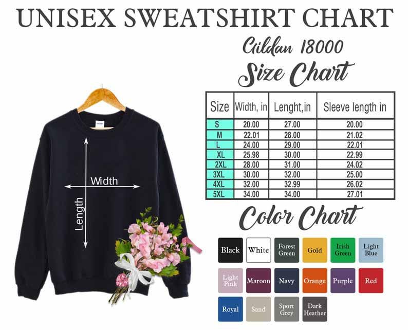 May include: Unisex sweatshirt size chart with measurements in inches for sizes S through 5XL. Color chart with 16 color options including black, white, forest green, gold, Irish green, light blue, light pink, maroon, navy, orange, purple, red, royal, sand, sport grey, and dark heather.