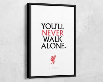 You Will Never Walk Alone Poster, You&#39;ll Never Walk Alone Canvas, Motivational Poster, Soccer Fan Gifts, Liverpool Clip Art Wall Decor