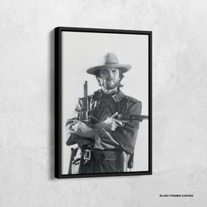 Clint Eastwood Poster, The Outlaw Josey Wales Poster, Clint Eastwood Black White Canvas, Cowboy Print, Western Movie Canvas, Western Art