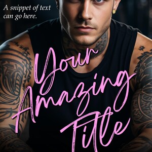 Puede incluir: Una portada de libro con un hombre con tatuajes mirando intensamente a la c&aacute;mara. El t&iacute;tulo "Your Amazing Title" est&aacute; escrito en cursiva rosa sobre un fondo negro. El texto "Bestselling Author" y "Author Name" tambi&eacute;n est&aacute;n incluidos.