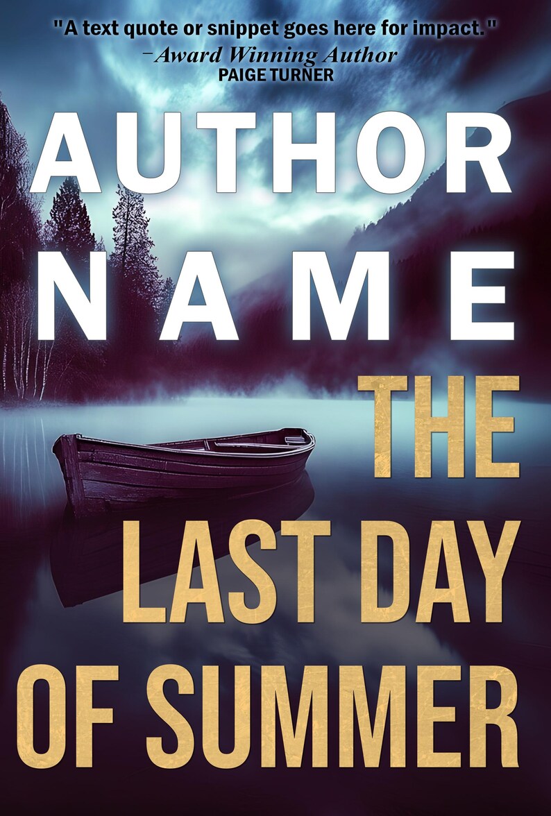 May include: Book cover with a misty lake scene and a small wooden boat. The title "The Last Day of Summer" is in gold lettering. The author's name is in white lettering.