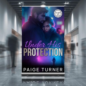 May include: A promotional banner for the book "Under His Protection" by Paige Turner. The image features a couple embracing, with a blurred cityscape background. The title is in purple and silver, with a small silhouette of a person.