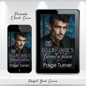 May include: A smartphone and tablet display the cover of "The Billionaire's Family Plan" by Paige Turner. The cover features a man in a suit against a city skyline. The text "Premade Ebook Cover" and "Parfait Book Covers" are also visible.