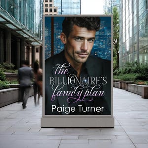 May include: An outdoor advertisement for "The Billionaire's Family Plan" by Paige Turner. The ad features a man in a black suit against a city skyline backdrop. The title is in elegant script with a pink accent.